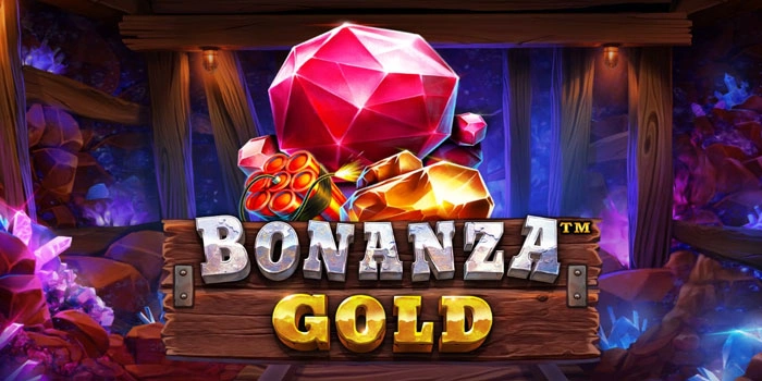 Cara Cerdas Menang Besar Bermain Slot Bonanza Gold