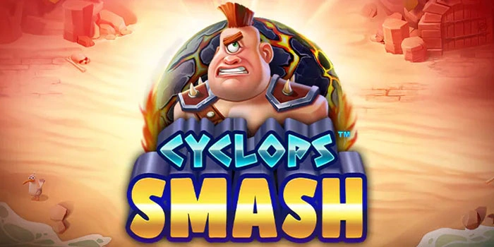 Tips Dan Trik Penghasil Cuan Besar Di Slot Cyclops Smash