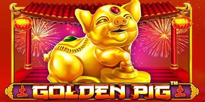 Cara Bermain Slot Golden Pig Agar Jackpot Mudah Datang
