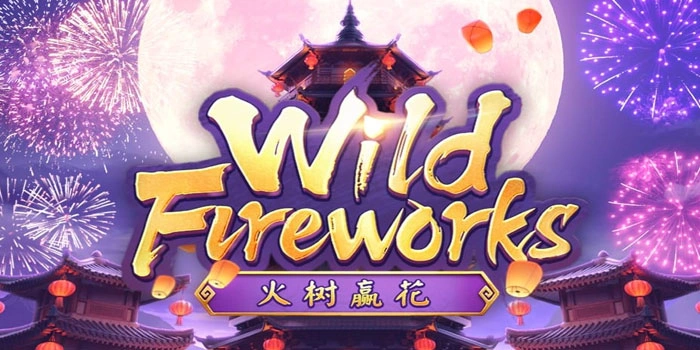 Strategi Gacor Slot Wild Fireworks Agar Mudah Jackpot